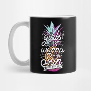 Girls Just Wanna Have Sun Spring Break 2019 Mug